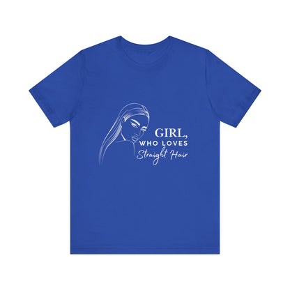 Girl Who Loves Straight Hair Tee, Unisex T-Shirt, Fashion Tee, Hair Lover Gift, Casual Outfit, Trendy Style