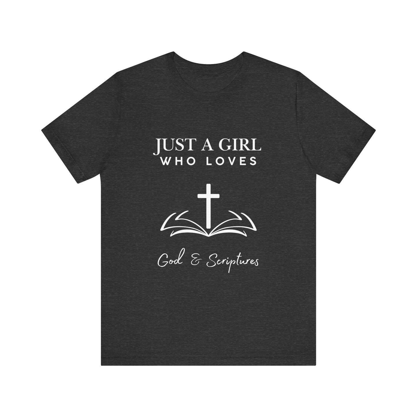 Faith-Inspired Graphic Tee - Just a Girl Who Loves God & Scriptures, Everyday Wear, Christian Apparel, Gift for Her, Religious T-Shirt