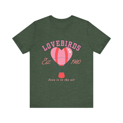 Lovebirds Hot Air Balloon Tee, Cute Couples Shirt, Anniversary Gift, Valentine's Day Gift, Summer Vibes Tee, Love Is In The Air Shirt