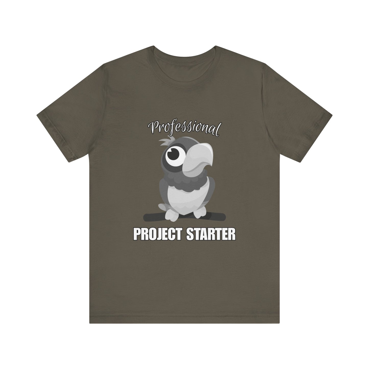 Professional Project Starter Tee, Funny Gift for Creatives, Motivational T-Shirt, Casual Wear, Unique Graphic Top
