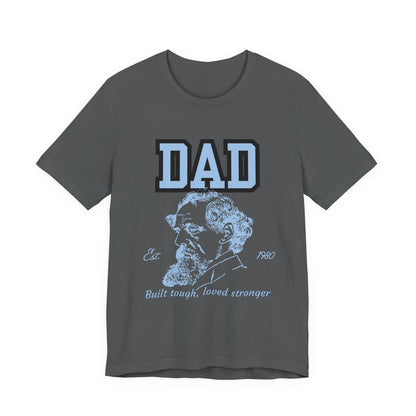 Dad's Long Beard Unisex Tee | Built Tough Loved Stronger | Father's Day Gift, Casual Wear, Family Reunion, Birthday Gift, Summer Style