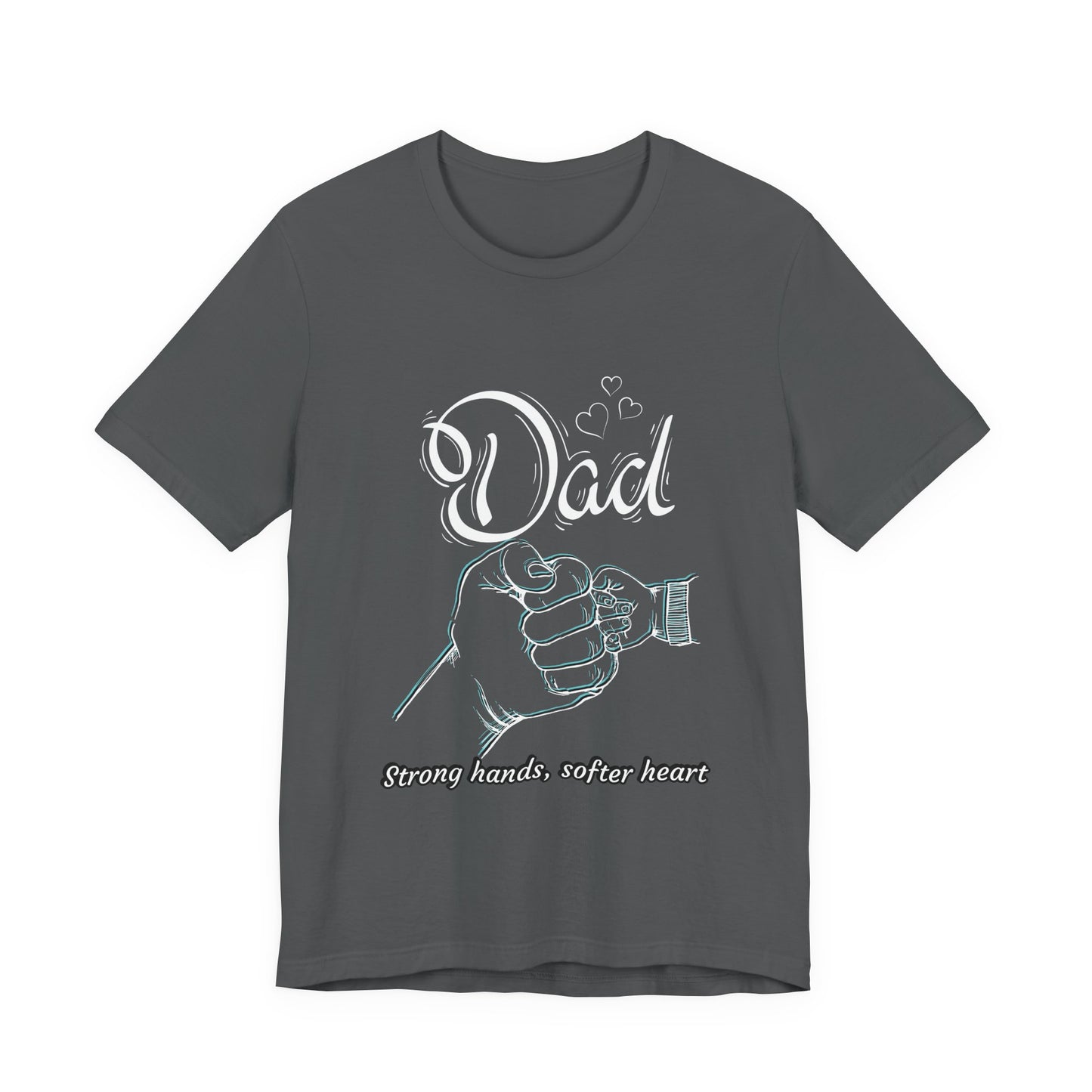 Dad Strong Hands, Softer Heart Tee | Unisex Father's Day Gift, Casual Wear, Family Reunion, Gift for Dad, Funny Dad Shirt