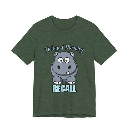 Delayed Memory Recall, Funny Hippo T-Shirt, Delayed Memory Tee, Gift for Memory Impairment Humor, Cute Animal Apparel, Unisex Jersey Tee