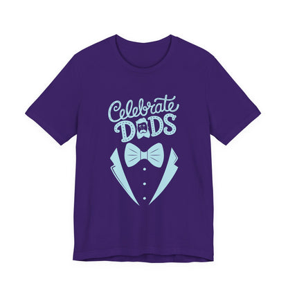Celebrate Dads Unisex Jersey Tee – Perfect Gift for Father's Day, Casual Wear, Dad Appreciation, Birthday, Everyday Comfort