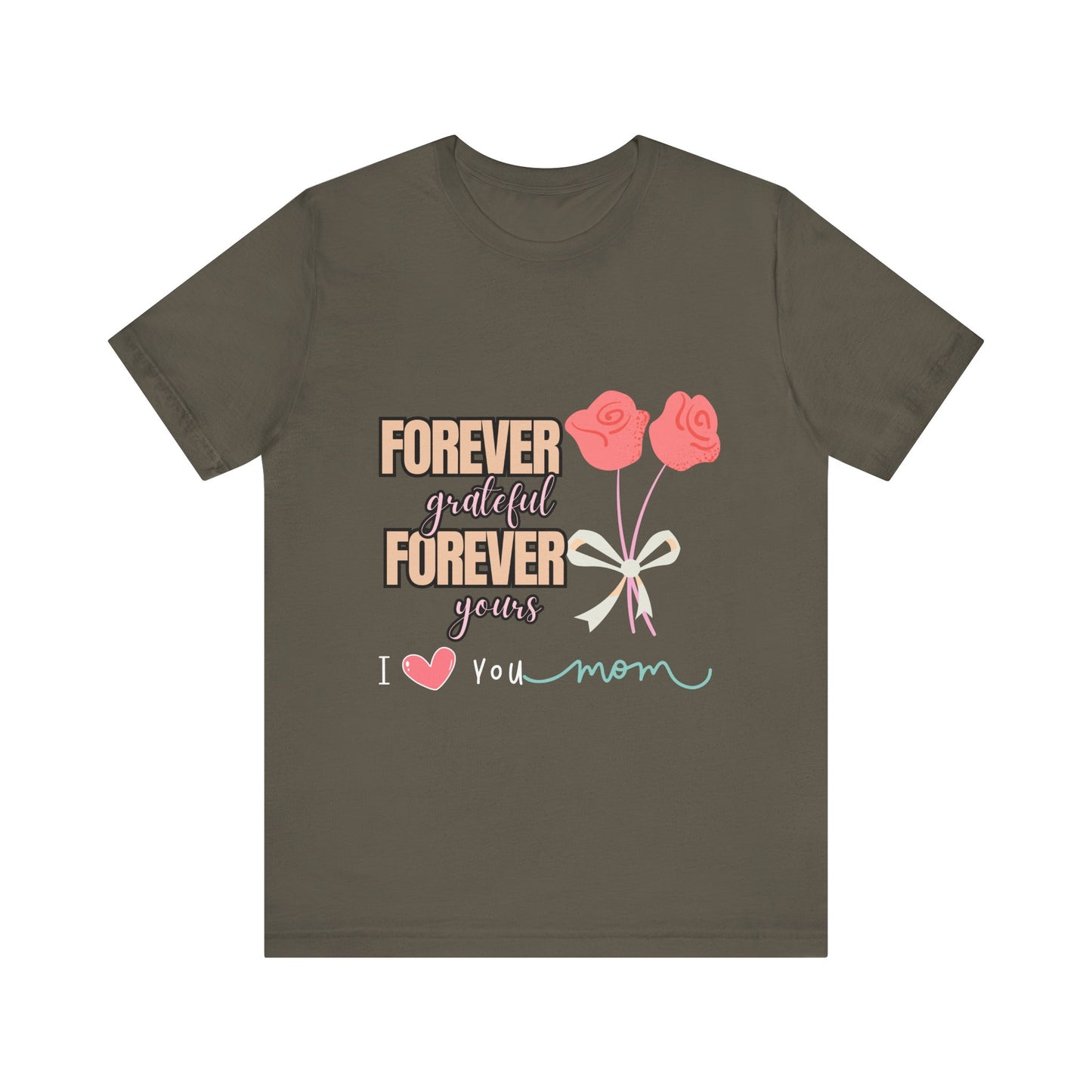Forever Grateful Mom Tee, Mother's Day Gift, Cute Mom Shirt, Floral Graphic Tee, Unisex Family Shirt