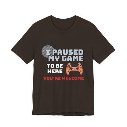 Gamer Tee, I Paused My Game Shirt, Unisex Video Game T-Shirt, Funny Gamer Gift, Casual Video Game Tee