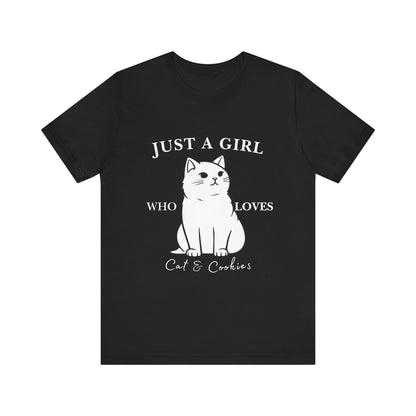 Cat Lover's Tee - 'Just a Girl Who Loves Cats & Cookies', Gift for Cat Mom, Cute Soft T-Shirt, Animal Lover Apparel, Birthday Gift