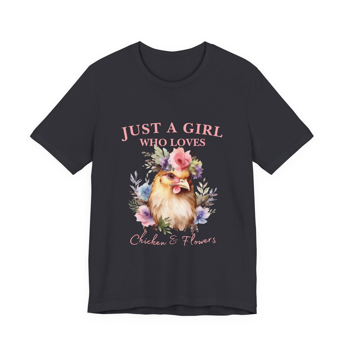 Just a Girl Who Loves Chickens Tee, Funny Farm Animal Shirt, Floral Graphic Tee, Gift for Chicken Lovers, Farmhouse Fashion