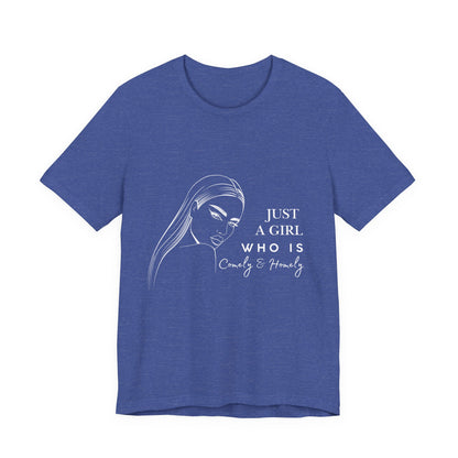 Stylish Unisex Tee - Just a Girl Who is Comely & Homely | Casual Wear, Gift for Her, Everyday Fashion, Trendy Apparel, Graphic Tee
