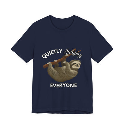 Sloth Humor Tee, Quietly Judging Everyone Shirt, Funny Animal T-Shirt, Gift for Sloth Lovers, Cute Casual Wear, Unique Birthday Gift