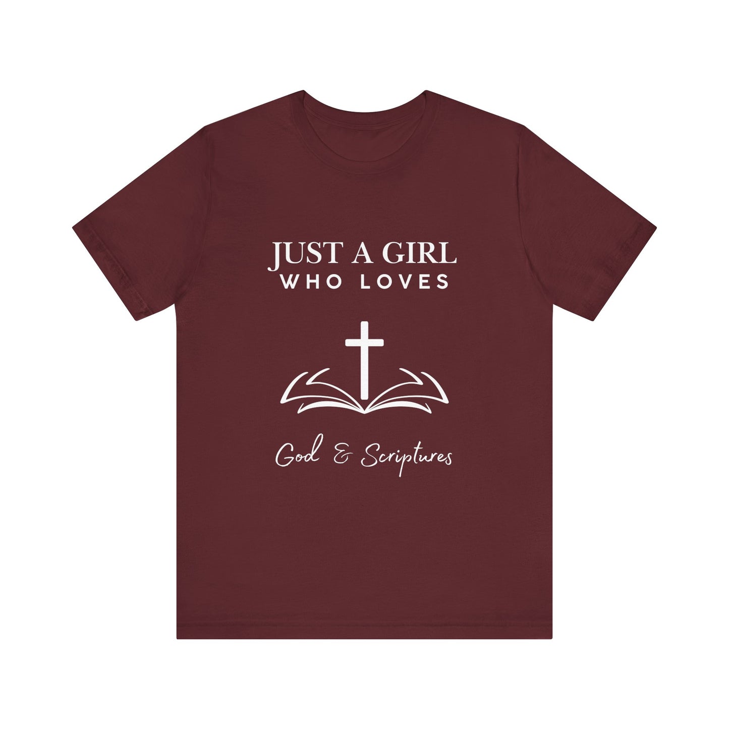 Faith-Inspired Graphic Tee - Just a Girl Who Loves God & Scriptures, Everyday Wear, Christian Apparel, Gift for Her, Religious T-Shirt