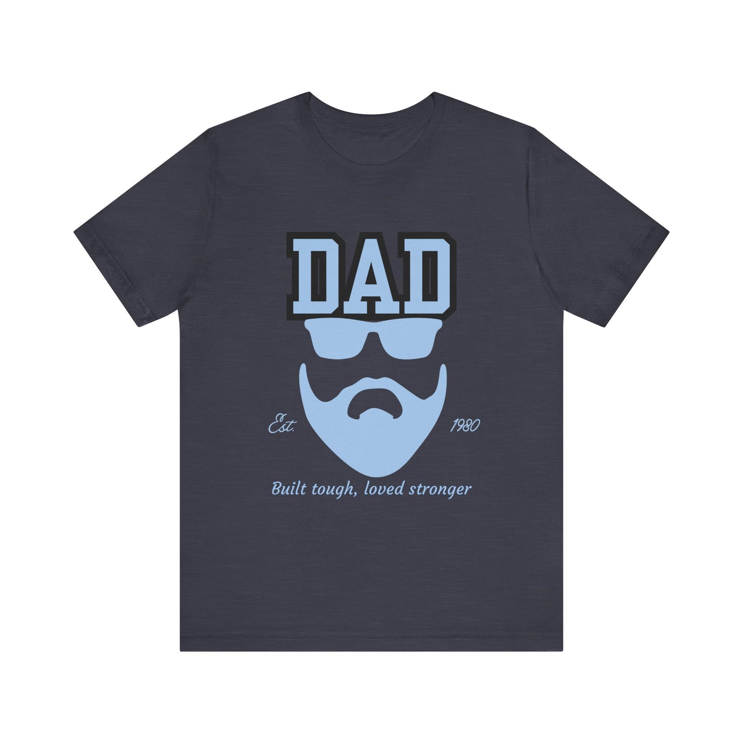 Dad Beard Unisex Jersey Tee - Built Tough, Loved Stronger, Father's Day Gift, Dad Shirt, Cool Dad Tee, Gift for Dads