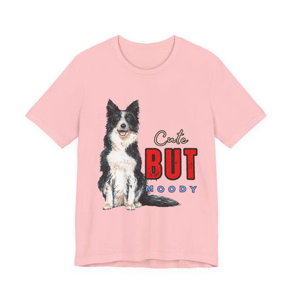 Cute but Moody Dog Tee, Pet Lover T-Shirt, Animal Graphic Shirt, Gift for Dog Owners, Fun Casual Wear