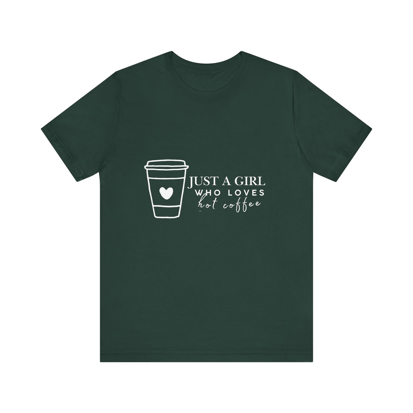 Just a Girl Who Loves Hot Coffee Tee, Unisex Coffee Lover T-Shirt, Cute Tee for Her, Gift for Coffee Enthusiasts, Inspirational Apparel
