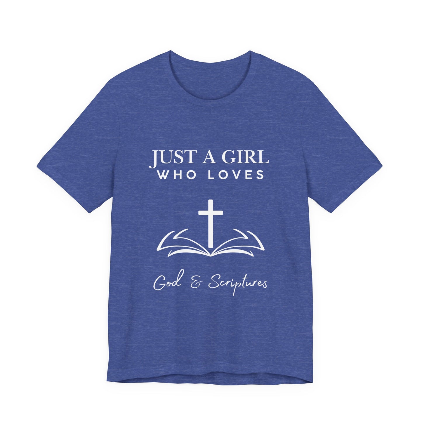 Faith-Inspired Graphic Tee - Just a Girl Who Loves God & Scriptures, Everyday Wear, Christian Apparel, Gift for Her, Religious T-Shirt