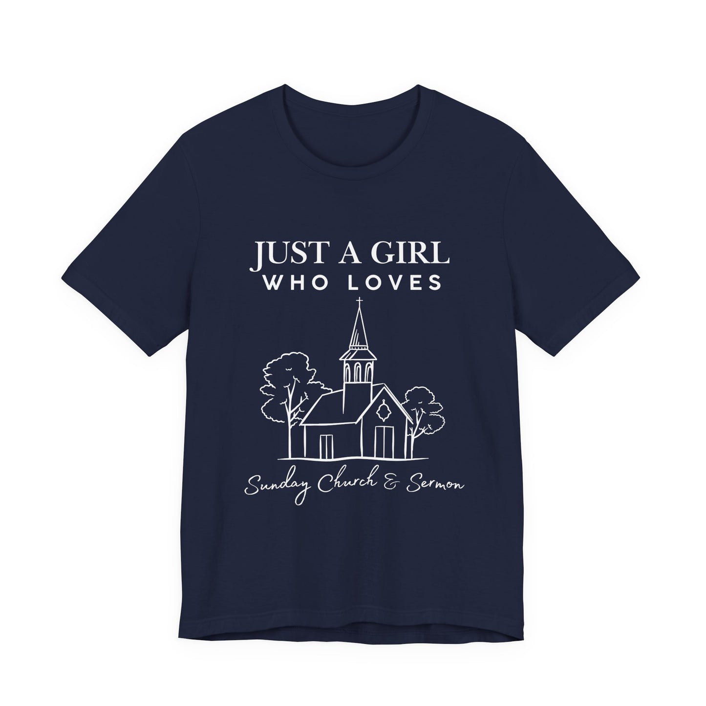 Just a Girl Who Loves Sunday Church & Sermon Tee | Christian Girl T-shirt | Cute Christian Faith T-shirt | Jesus Lover Tee
