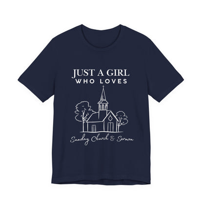 Just a Girl Who Loves Sunday Church & Sermon Tee | Christian Girl T-shirt | Cute Christian Faith T-shirt | Jesus Lover Tee