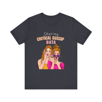 Critical Gossip Data Graphic Tee, Fun Short Sleeve T-Shirt, Best Friend Gift, Casual Wear, Birthday Party Outfit, Quirky Humor Shirt