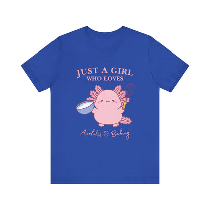Cute Baking T-Shirt for Girls | Just a Girl Who Loves Baking | Gift for Bakers, Baking Enthusiasts, Cooking Lovers, Foodie Outfit, Axolotis T-shirt
