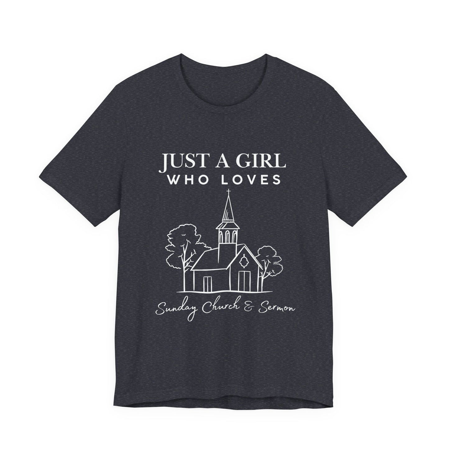 Just a Girl Who Loves Sunday Church & Sermon Tee | Christian Girl T-shirt | Cute Christian Faith T-shirt | Jesus Lover Tee