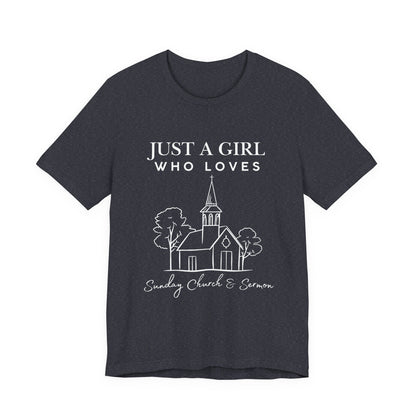 Just a Girl Who Loves Sunday Church & Sermon Tee | Christian Girl T-shirt | Cute Christian Faith T-shirt | Jesus Lover Tee