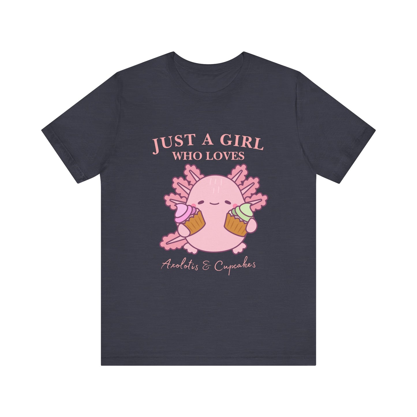 Cute Foodie Shirt for Girls - Just a Girl Who Loves Chocolates & Cupcakes, Fun Casual Tee, Gift for Food Lovers, Axolotis T-shirt