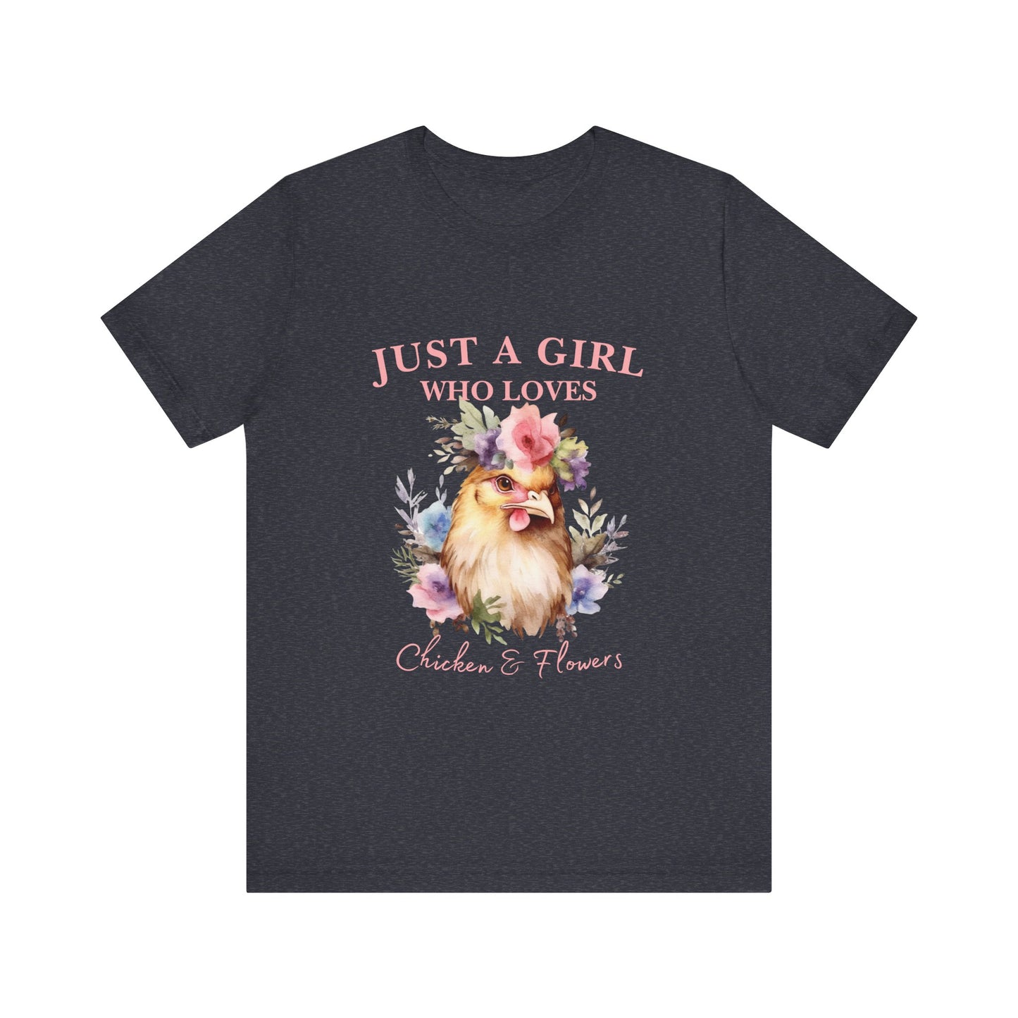 Just a Girl Who Loves Chickens Tee, Funny Farm Animal Shirt, Floral Graphic Tee, Gift for Chicken Lovers, Farmhouse Fashion