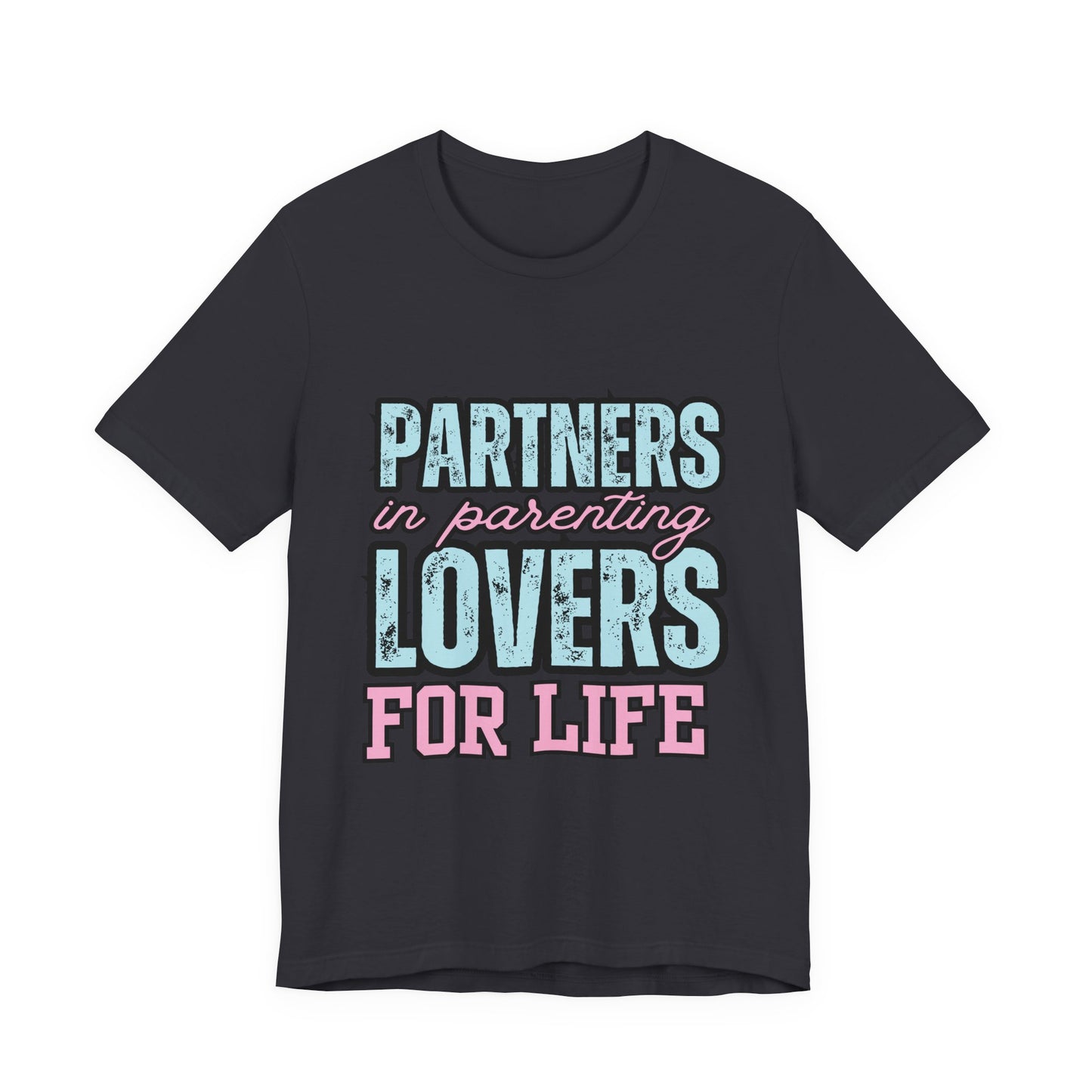 Partners in Parenting Lovers for Life Tee, Unisex T-Shirt, Couple's Gift, Family Apparel, Valentine’s Day, Anniversary, Parenting Humor