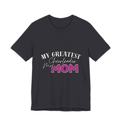 My Greatest Cheerleader Unisex Tee, Mom Gift, Mother's Day Shirt, Funny Family T-Shirt, Gift for Mom, Casual Wear