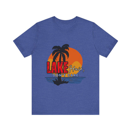 Lake Hair Don't Care Short Sleeve Tee, Summer T-Shirt, Vacation Shirt, Beachwear, Casual Outfit, Gift for Lake Lovers