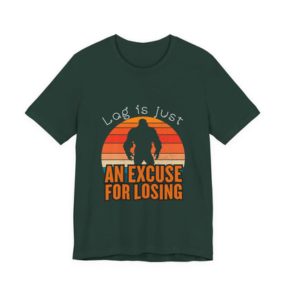 Funny Gaming Tee - 'Lag is Just An Excuse for Losing' Unisex Jersey Short Sleeve Tee, Gamer Gift, Casual Wear, Online Gaming, Quirky
