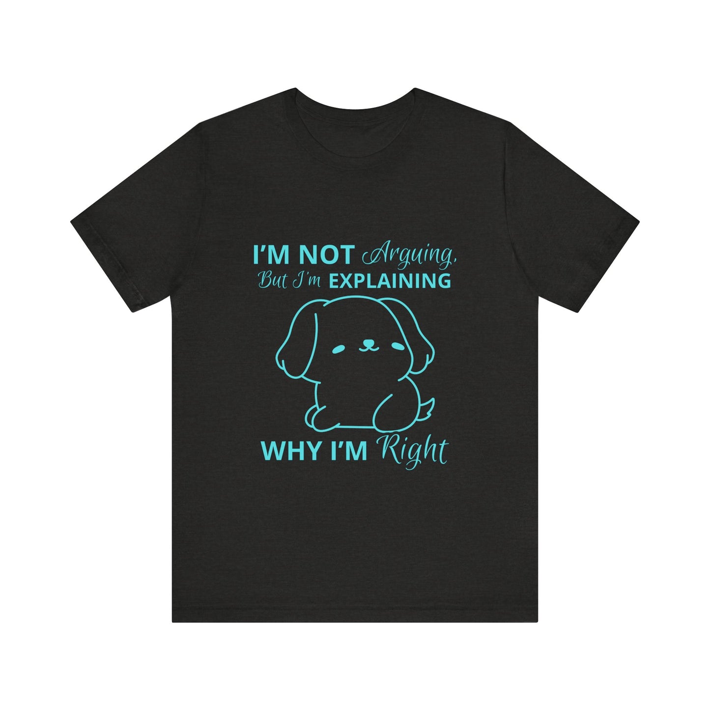 Funny Explaining Dog T-Shirt, Unisex Tee for Dog Lovers, Humor Shirt, Cute Pet Gift, Everyday Wear, Animal Lover Shirt
