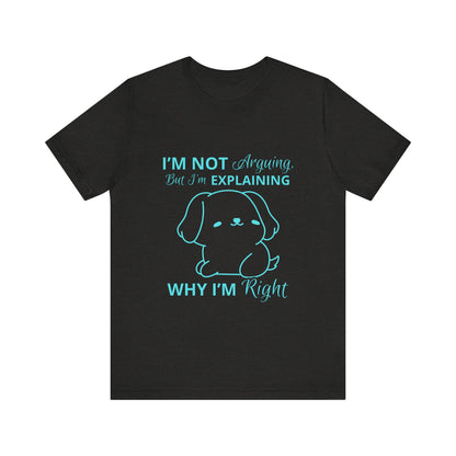 Funny Explaining Dog T-Shirt, Unisex Tee for Dog Lovers, Humor Shirt, Cute Pet Gift, Everyday Wear, Animal Lover Shirt