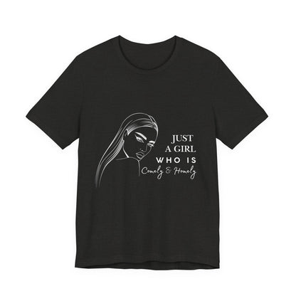 Stylish Unisex Tee - Just a Girl Who is Comely & Homely | Casual Wear, Gift for Her, Everyday Fashion, Trendy Apparel, Graphic Tee