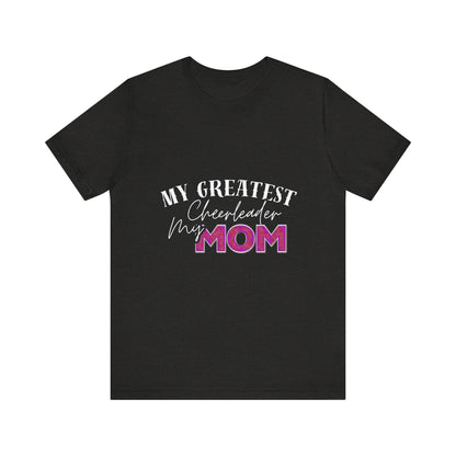 My Greatest Cheerleader Unisex Tee, Mom Gift, Mother's Day Shirt, Funny Family T-Shirt, Gift for Mom, Casual Wear
