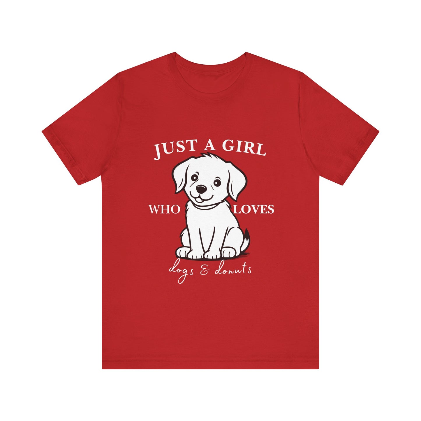 Just a Girl Who Loves Dogs & Donuts T-Shirt, Cute Pet Lover Tee, Gift for Dog Moms, Animal Lover Apparel, Perfect for Birthdays