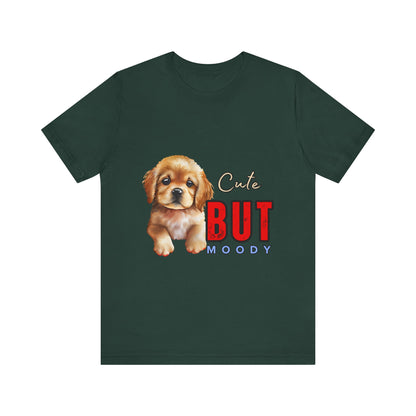Cute But Moody Puppy T-Shirt, Dog Lover Gift, Unisex Casual Tee, Fun Pet Apparel, Birthday Gift for Animal Lovers