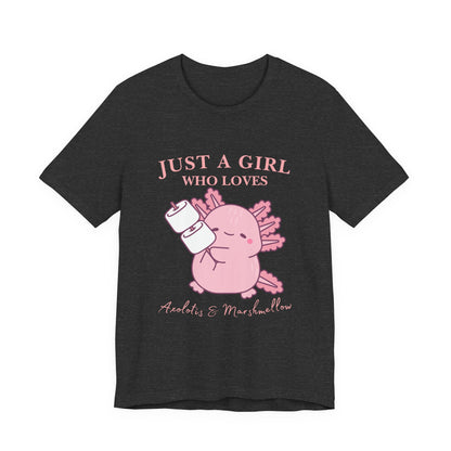 Just a Girl Who Loves Axolotls Tee, Cute Graphic T-Shirt, Unisex Casual Wear, Animal Lovers Gift, Birthday Present, Axolotis and Marshmellow