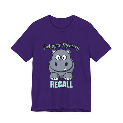 Delayed Memory Recall, Funny Hippo T-Shirt, Delayed Memory Tee, Gift for Memory Impairment Humor, Cute Animal Apparel, Unisex Jersey Tee