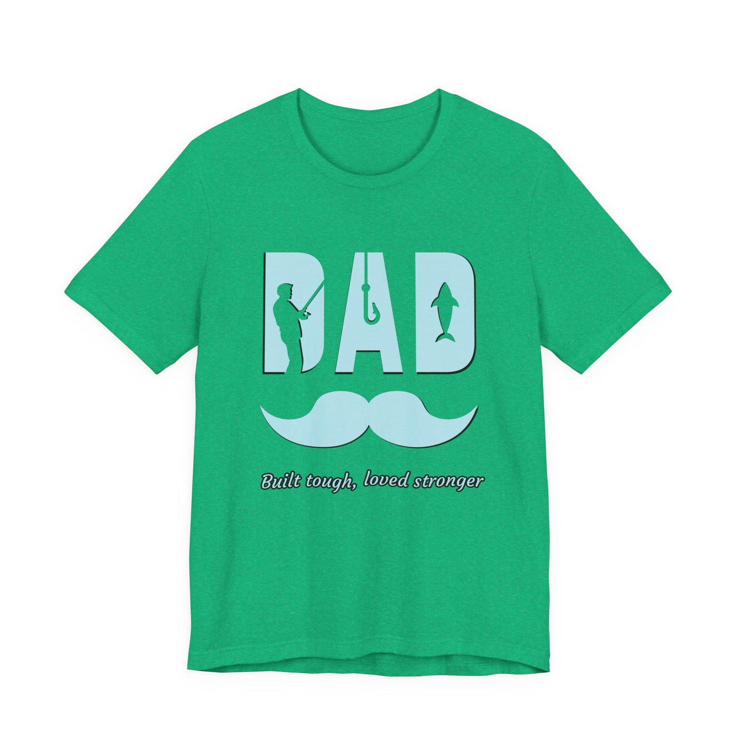 Dad Fishing Tee - Built Tough, Loved Stronger | Father's Day Gift, Unisex Short Sleeve T-Shirt, Casual Wear, Fishing Lover Gift, Dad Shirt