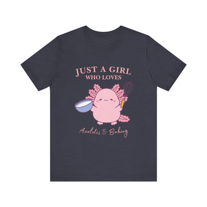 Cute Baking T-Shirt for Girls | Just a Girl Who Loves Baking | Gift for Bakers, Baking Enthusiasts, Cooking Lovers, Foodie Outfit, Axolotis T-shirt