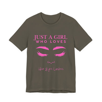 Just a Girl Who Loves Her Eyelashes Tee, Cute Graphic Shirt, Makeup Lover Gift, Beauty Enthusiast Top, Fun Fashion Tee, Birthday Gift