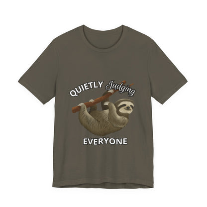 Sloth Humor Tee, Quietly Judging Everyone Shirt, Funny Animal T-Shirt, Gift for Sloth Lovers, Cute Casual Wear, Unique Birthday Gift