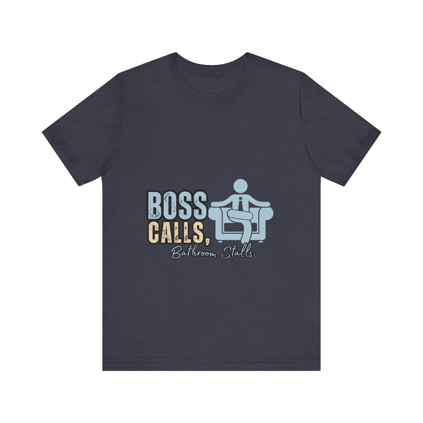 Funny Boss Calls Tee, Office Humor Shirt, Unisex Tee, Gift for Coworkers, Casual Wear, Work From Home Apparel