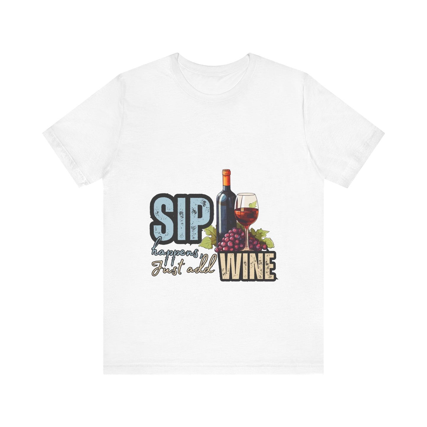 Sip Happens Wine Lover Tee, Funny Wine T-Shirt, Gifts for Wine Lovers, Casual Weekend Wear, Perfect for Birthdays