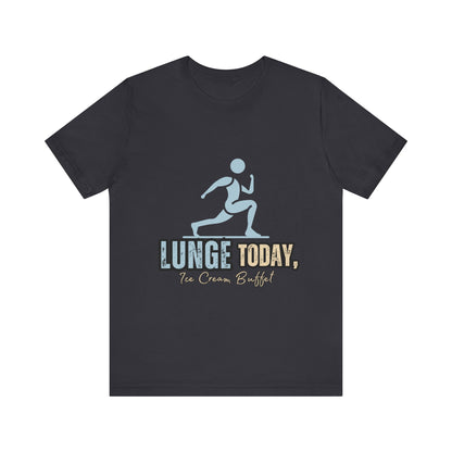 Fun Fitness Tee with 'Lunge Today, Ice Cream Buffet!' Design, Workout Shirt, Gift for Gym Lovers, Activewear, Casual Style