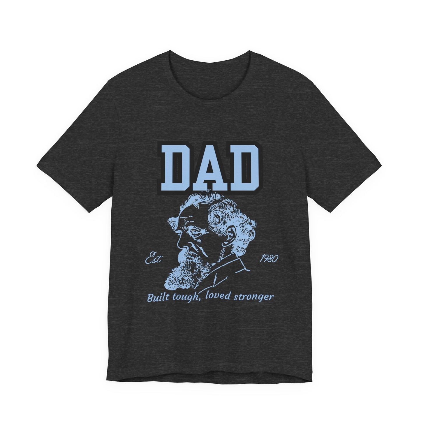 Dad's Long Beard Unisex Tee | Built Tough Loved Stronger | Father's Day Gift, Casual Wear, Family Reunion, Birthday Gift, Summer Style