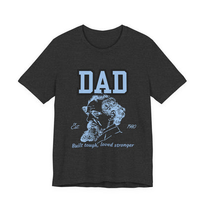Dad's Long Beard Unisex Tee | Built Tough Loved Stronger | Father's Day Gift, Casual Wear, Family Reunion, Birthday Gift, Summer Style