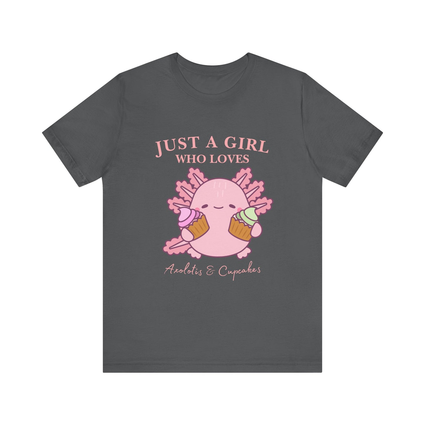 Cute Foodie Shirt for Girls - Just a Girl Who Loves Chocolates & Cupcakes, Fun Casual Tee, Gift for Food Lovers, Axolotis T-shirt