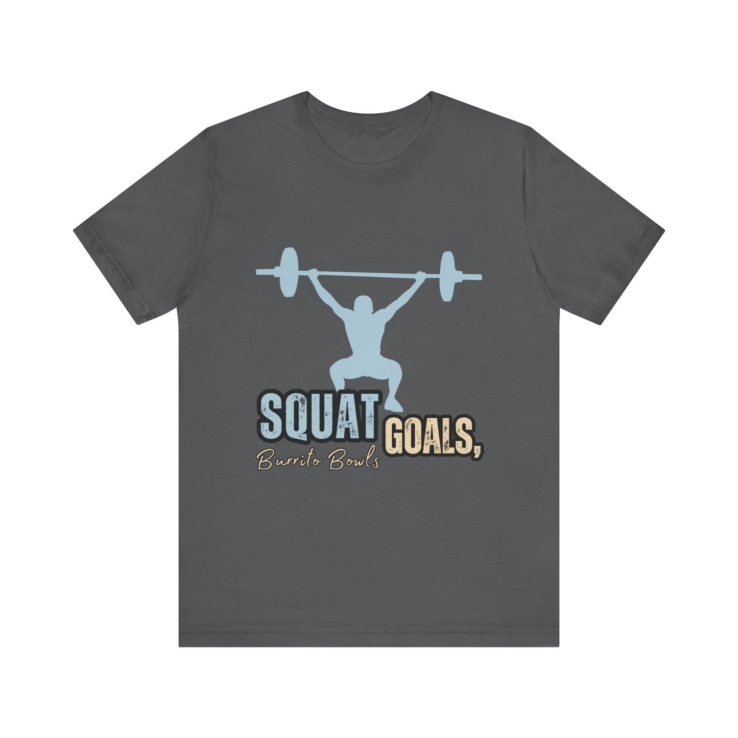 Fitness Motivation Tee, Perfect for Gyms, Workouts, Gifts for Fitness Enthusiasts, Squat Goals Shirt, Casual Wear, Birthday Gift